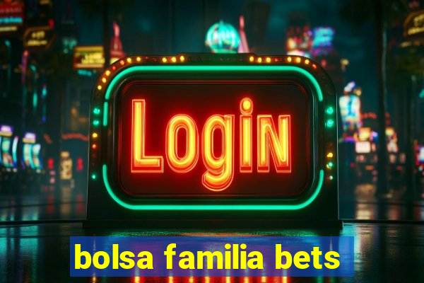 bolsa familia bets